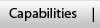 Capabilities